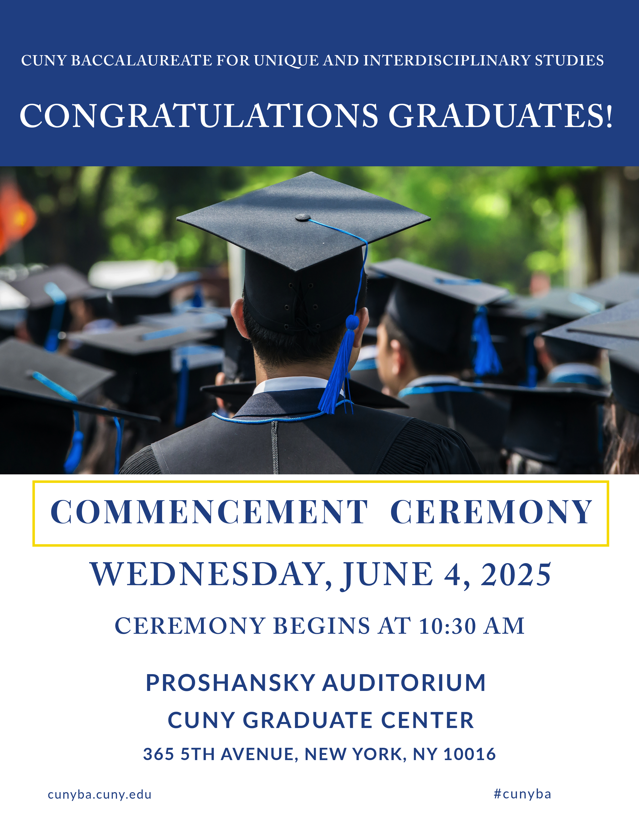 CUNY BA Commencement 2025 save date: June 4, 2025 at 10:30 AM in the Proshansky Auditorium