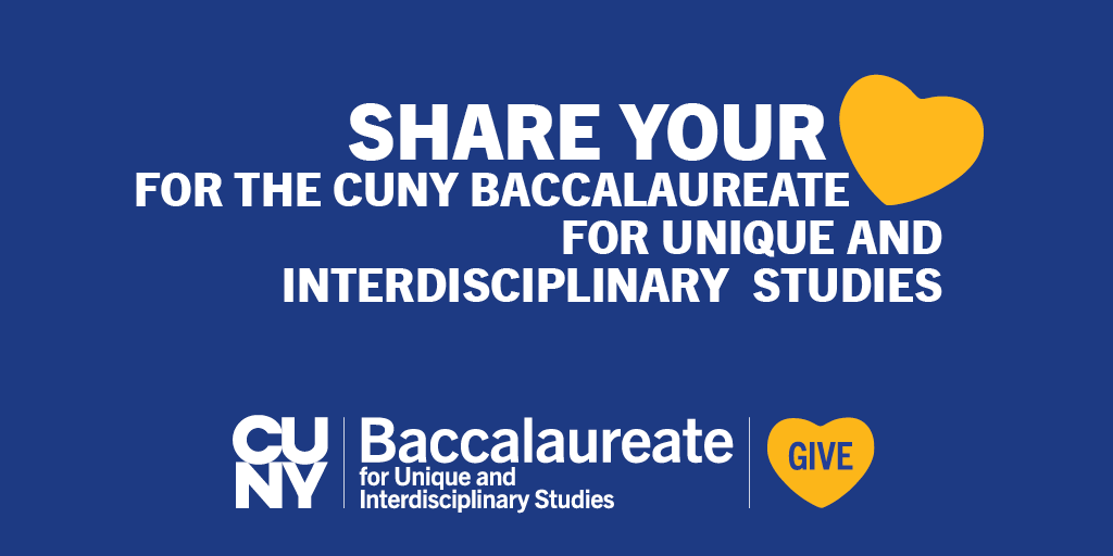 Share your love for the CUNY Baccalaureate for Unique and Interdisciplinary Studies