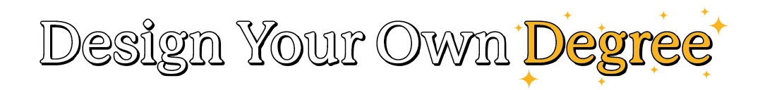 "Design Your Own Degree"